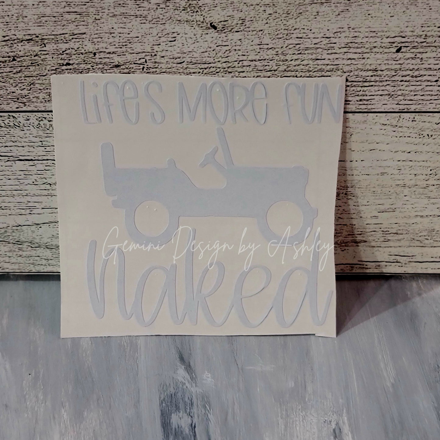 Life's More Fun Naked Decal for JPs, 4x4s, Trucks, or Cars