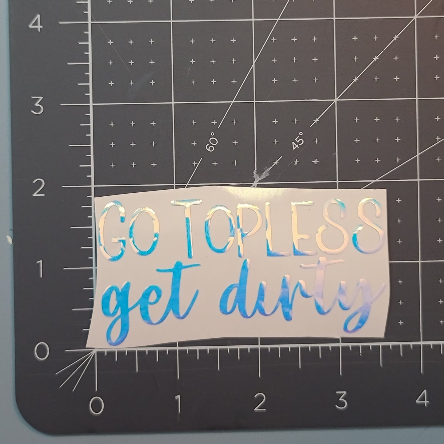 Go Topless Get Dirty Decal for JPs, 4x4s, Trucks, or Cars