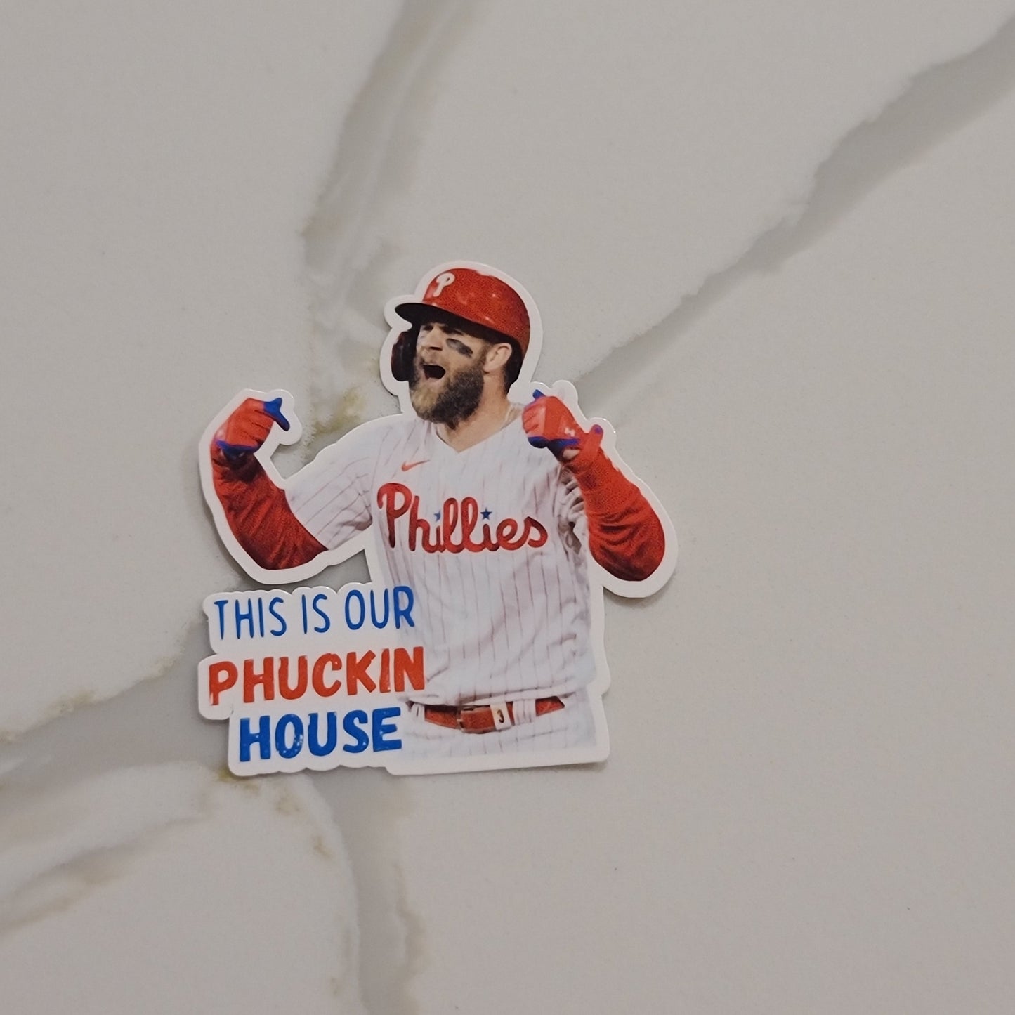 Bryce Harper This in My(Our) Phckin House Waterproof Sticker for Laptops, Water Bottles, Phones, Tablets, and More