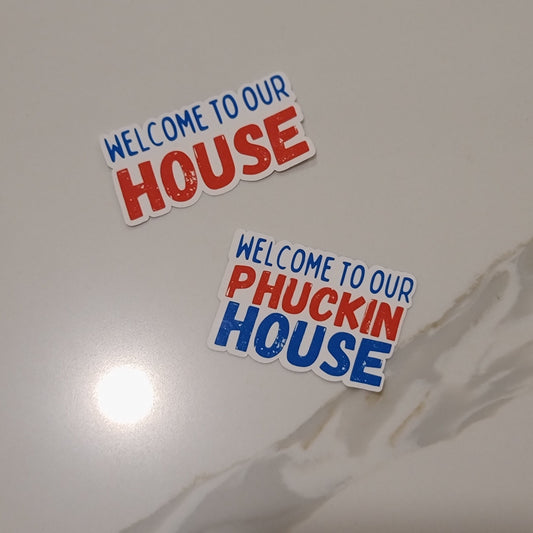 Welcome to Our(Phckin) House Phillie.s Waterproof Sticker for Laptops, Water Bottles, Phones, Tablets, and More