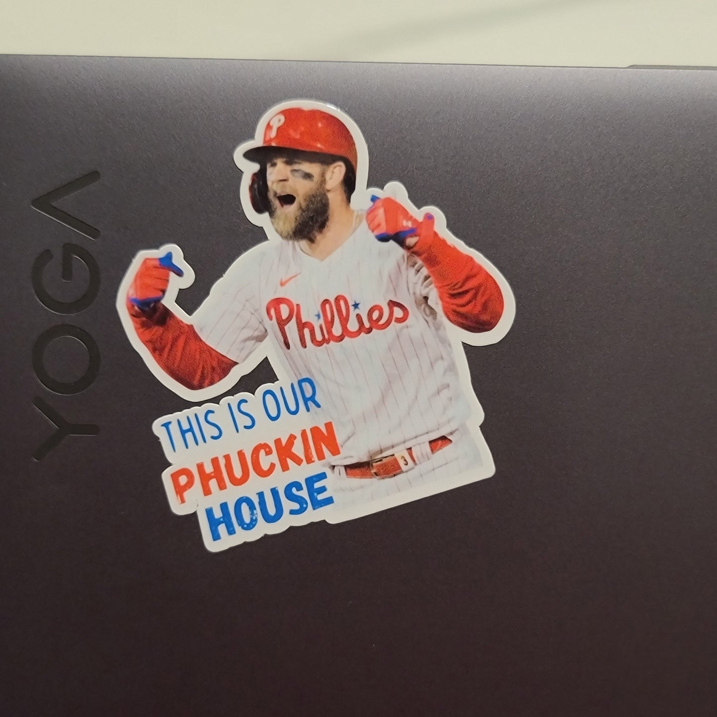 Bryce Harper This in My(Our) Phckin House Waterproof Sticker for Laptops, Water Bottles, Phones, Tablets, and More