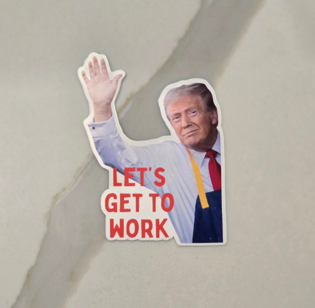 Trump McD Working Waterproof Sticker for Laptops, Water Bottles, Phones, Tablets, and More