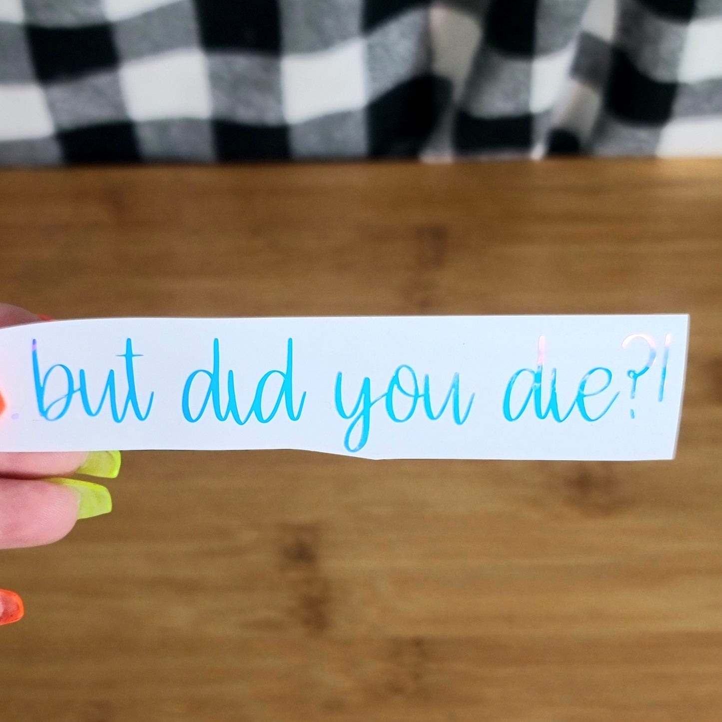 But Did You Die Decal for JPs, 4x4s, Trucks, or Cars