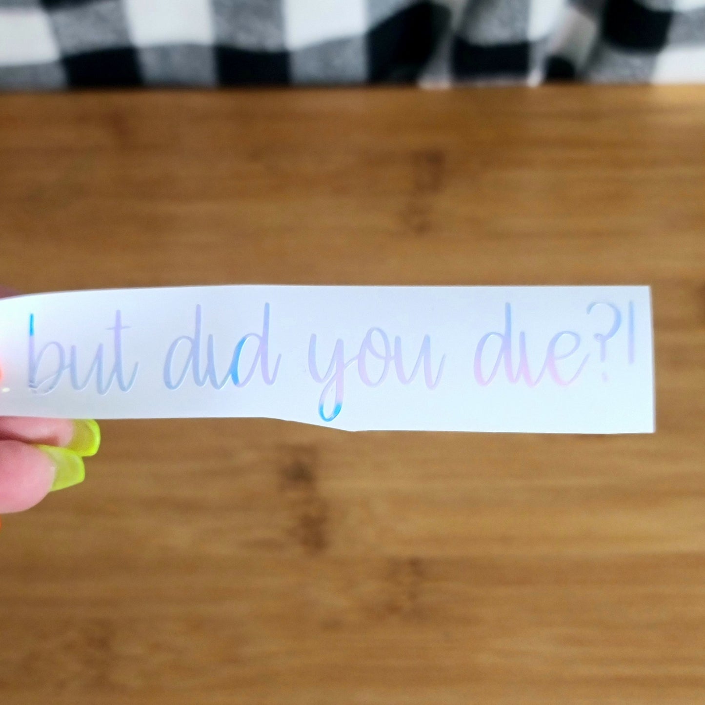 But Did You Die Decal for JPs, 4x4s, Trucks, or Cars