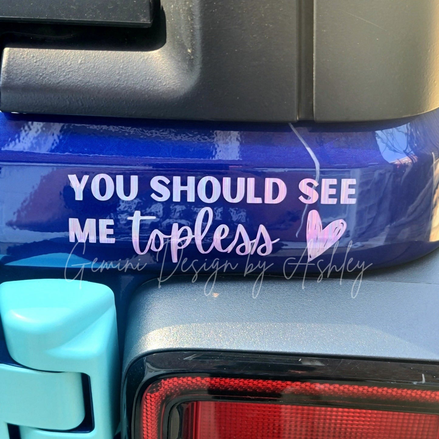 You Should See Me Topless Decal for JPs, 4x4s, Trucks, or Cars