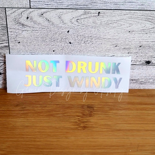 Not Drunk, Just Windy Decal for JPs, 4x4s, Trucks, or Cars