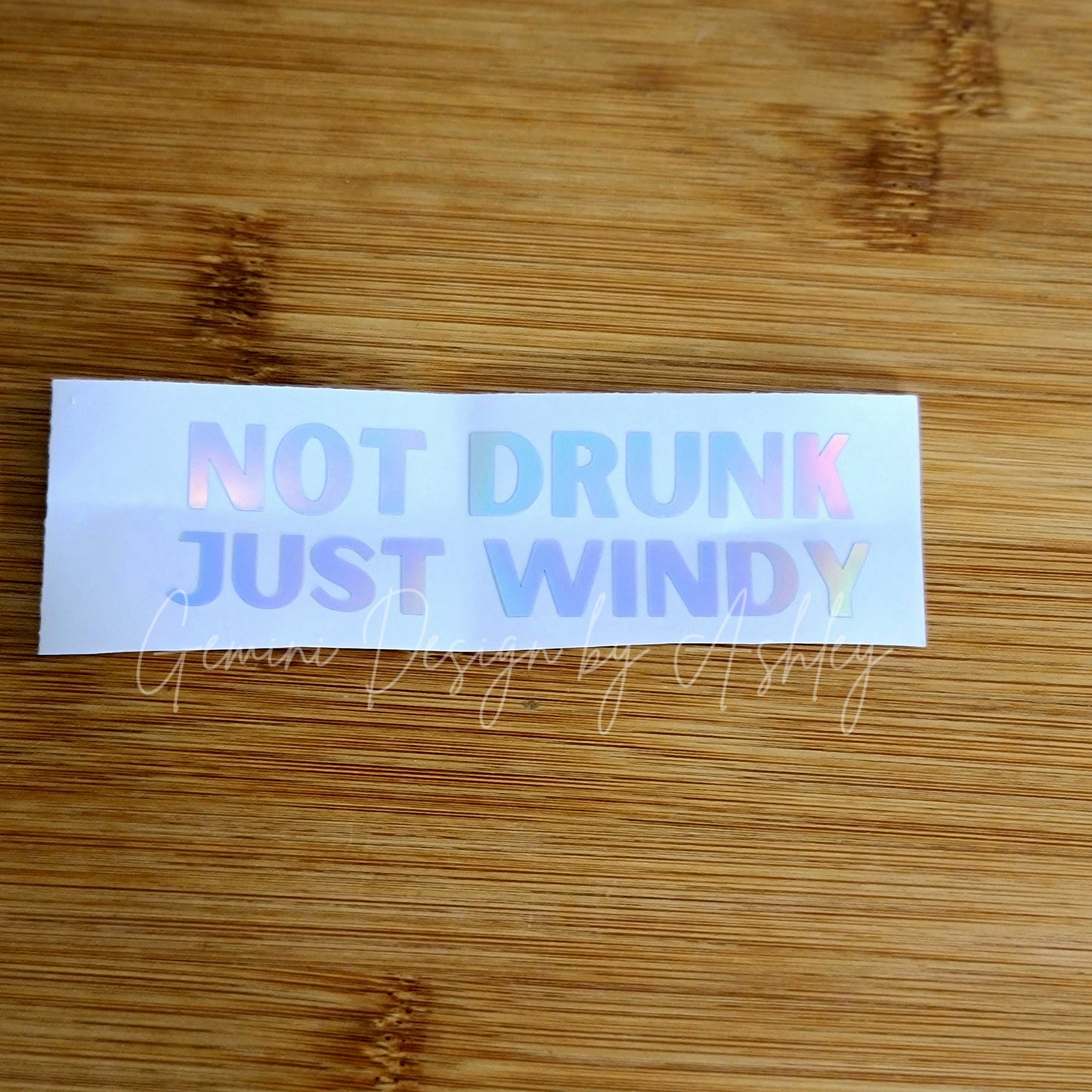 Not Drunk, Just Windy Decal for JPs, 4x4s, Trucks, or Cars