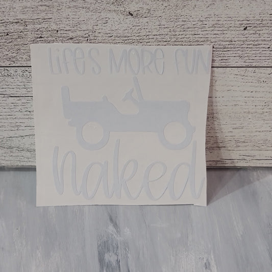 Life's More Fun Naked Decal for JPs, 4x4s, Trucks, or Cars