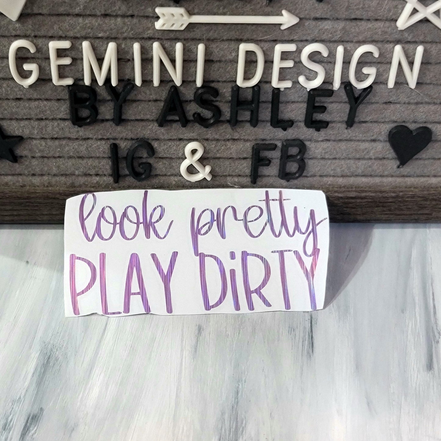 Look Pretty Play Dirty Decal for JPs, 4x4s, Trucks, or Cars