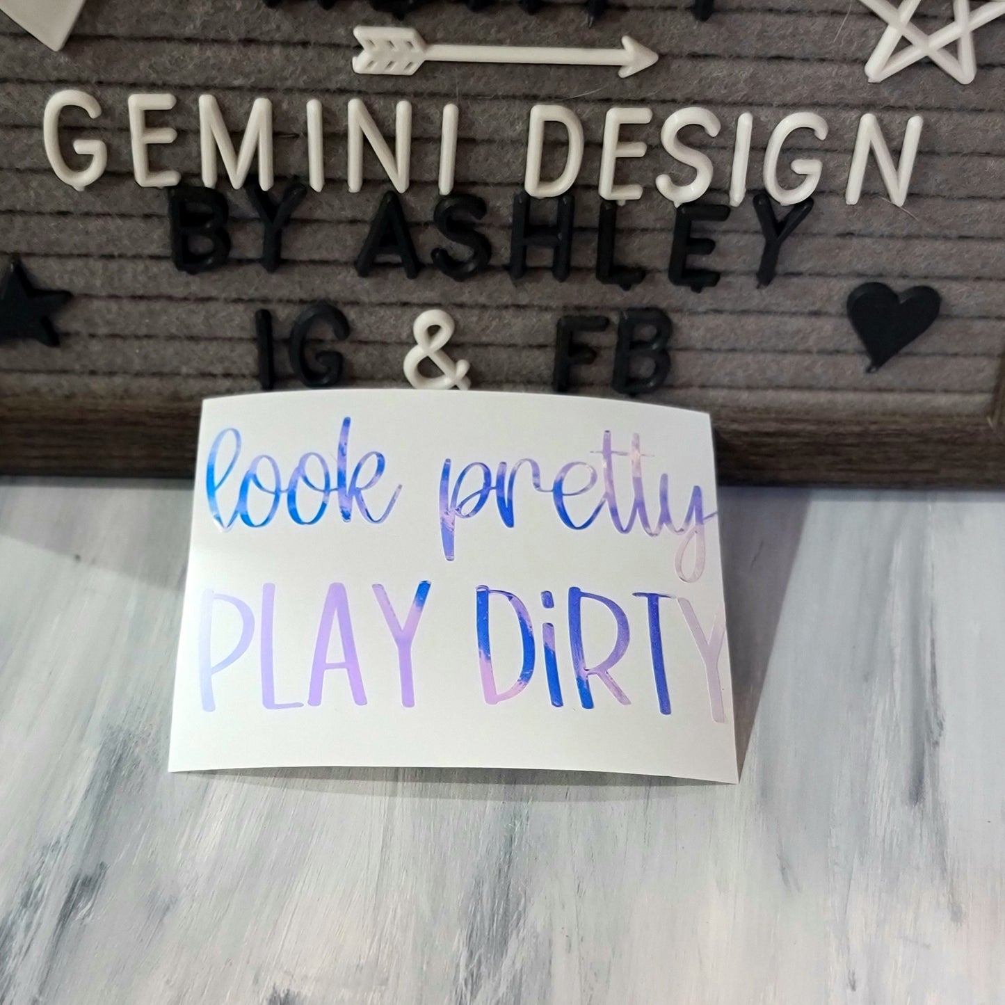 Look Pretty Play Dirty Decal for JPs, 4x4s, Trucks, or Cars