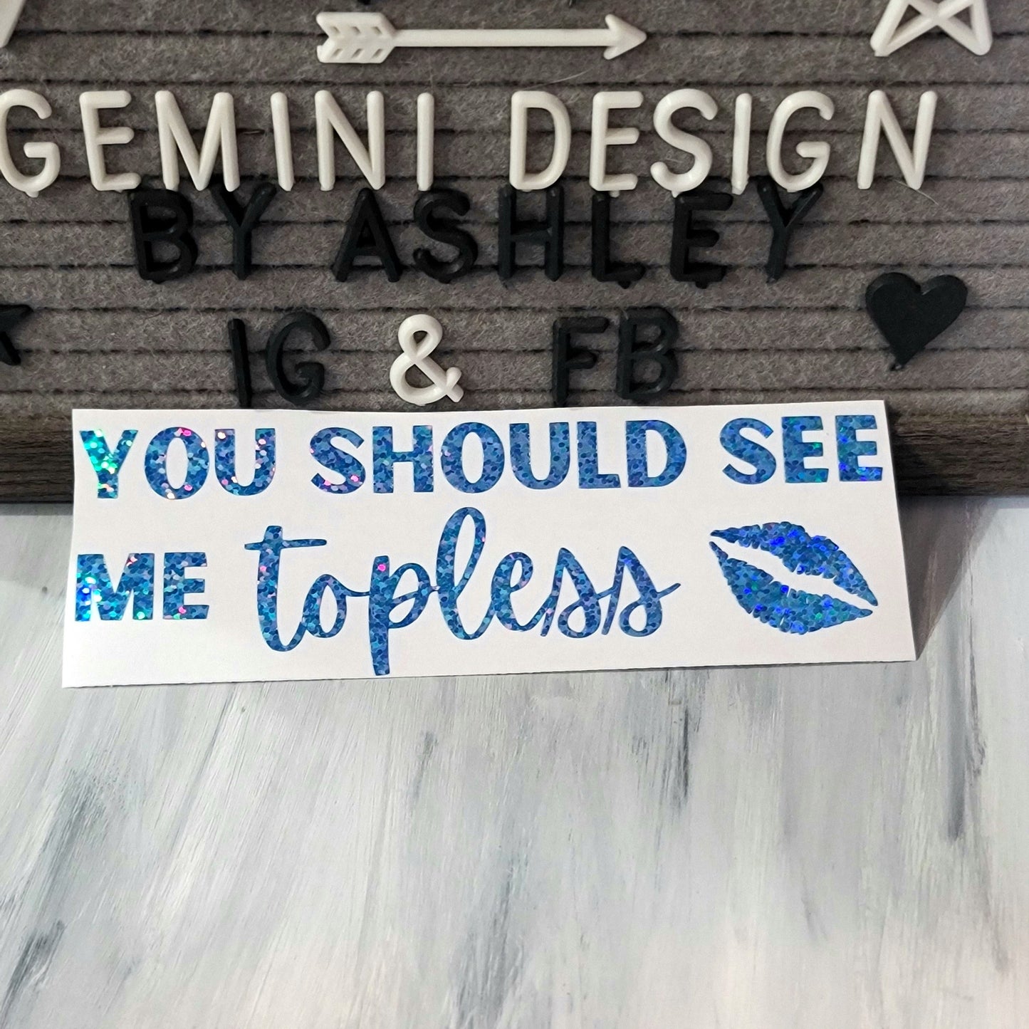 You Should See Me Topless Decal for JPs, 4x4s, Trucks, or Cars
