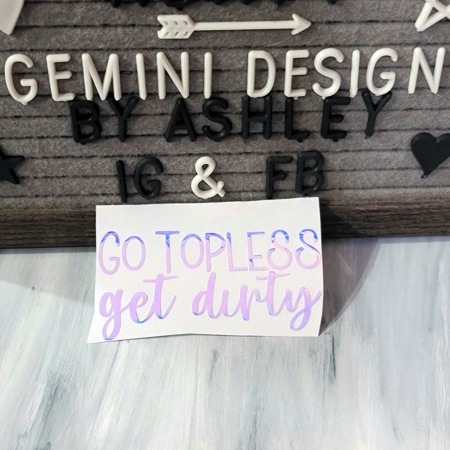 Go Topless Get Dirty Decal for JPs, 4x4s, Trucks, or Cars