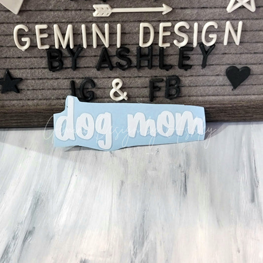 Dog Mom Decal for JPs, 4x4s, Trucks, or Cars