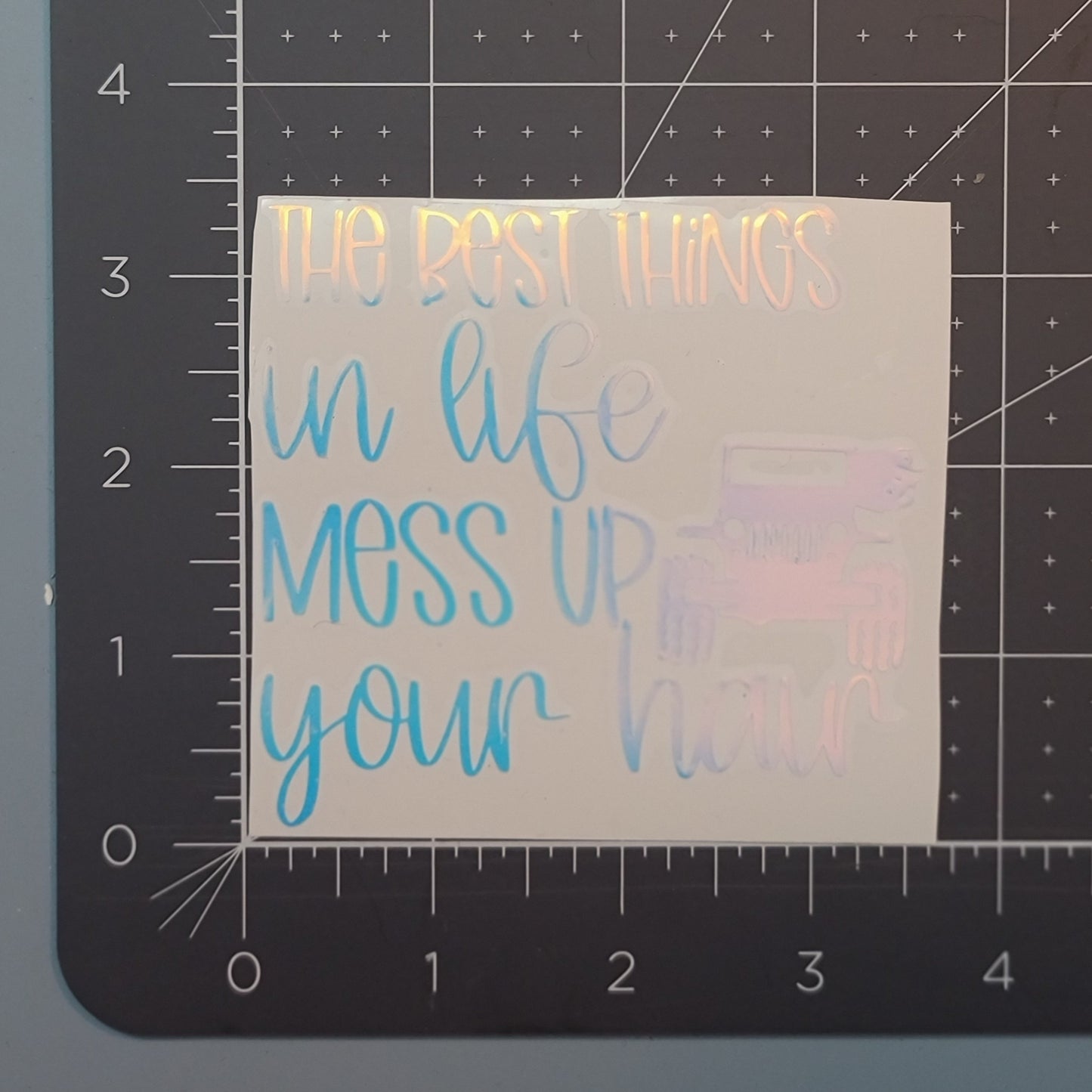The Best Things in Life Mess up Your Hair Decal for JPs, 4x4s, Trucks, or Cars