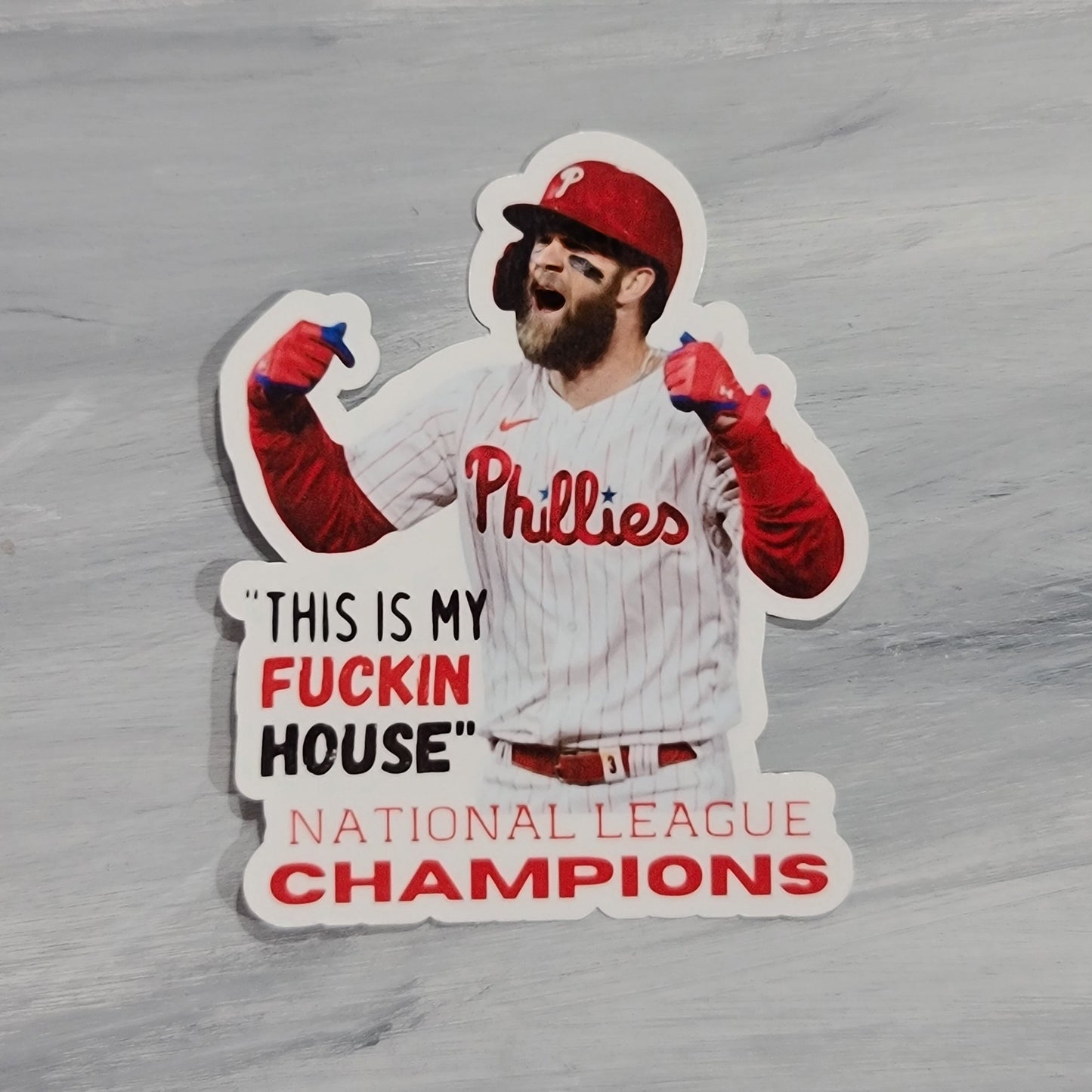 Bryce Harper This in My Fckin House Waterproof Sticker for Laptops, Water Bottles, Phones, Tablets, and More