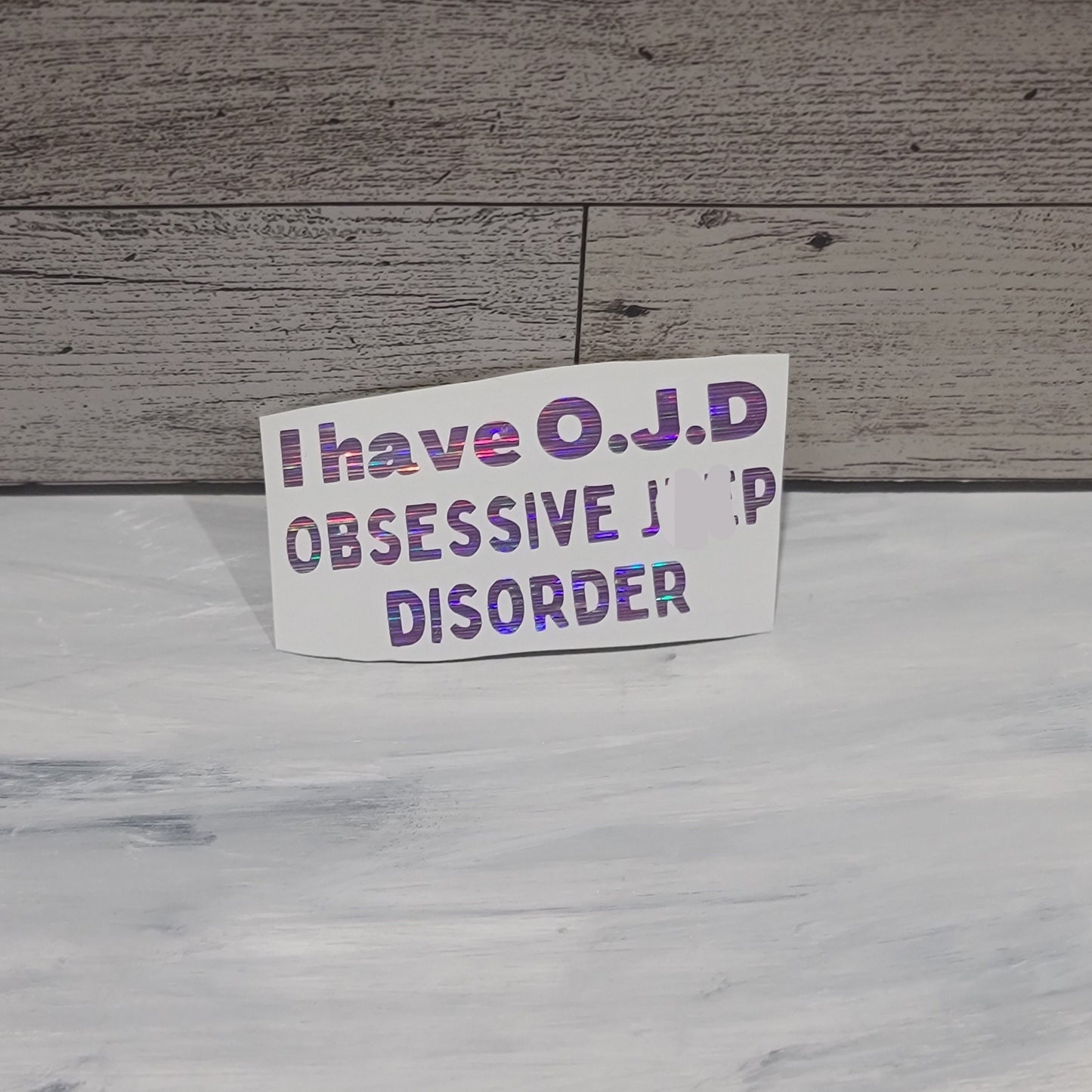 O.J.D - Obsessive JP Disorder Decal for JPs, 4x4s, Trucks, or Cars