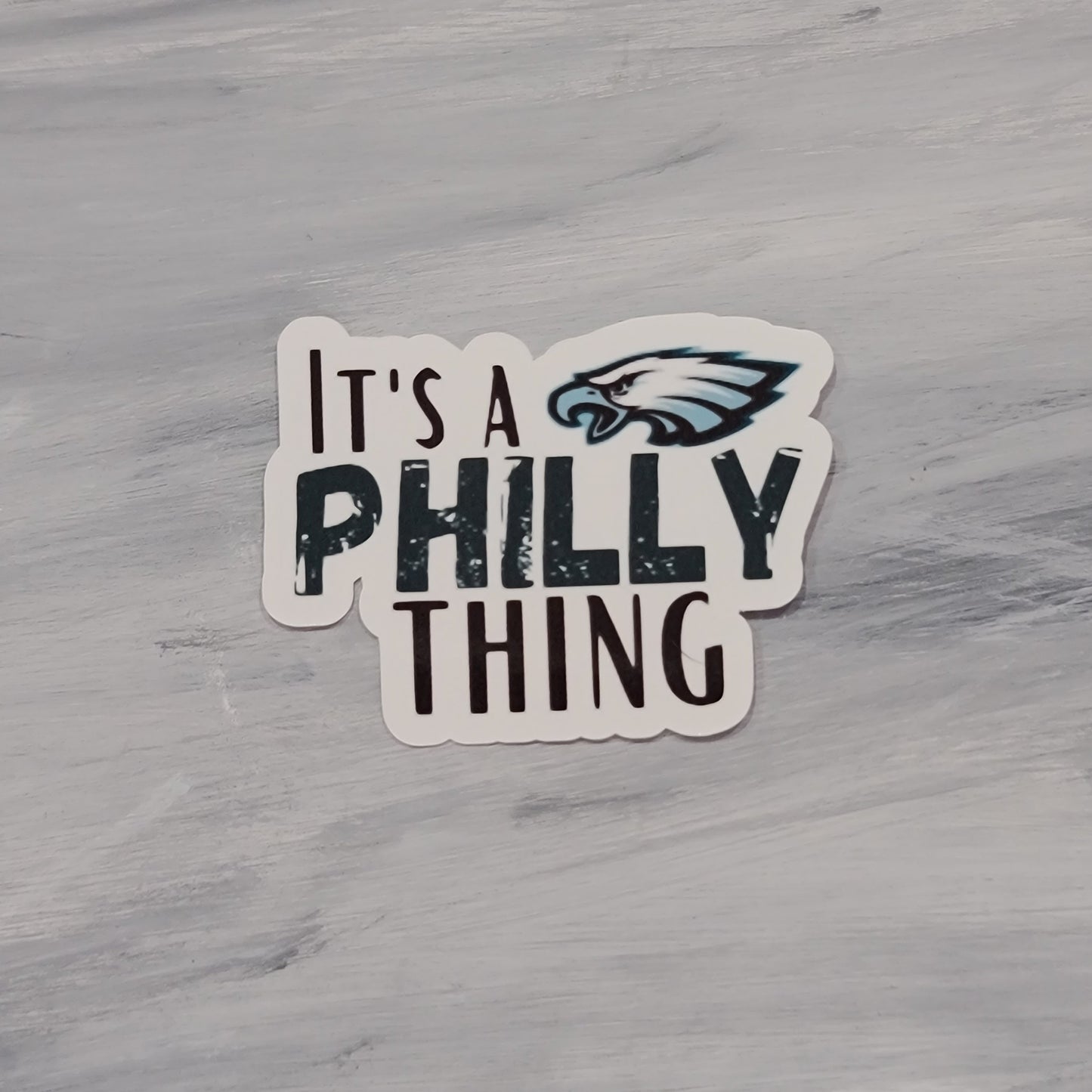 It's A Philly Thing Waterproof Sticker for Laptops, Water Bottles, Phones, Tablets, and More