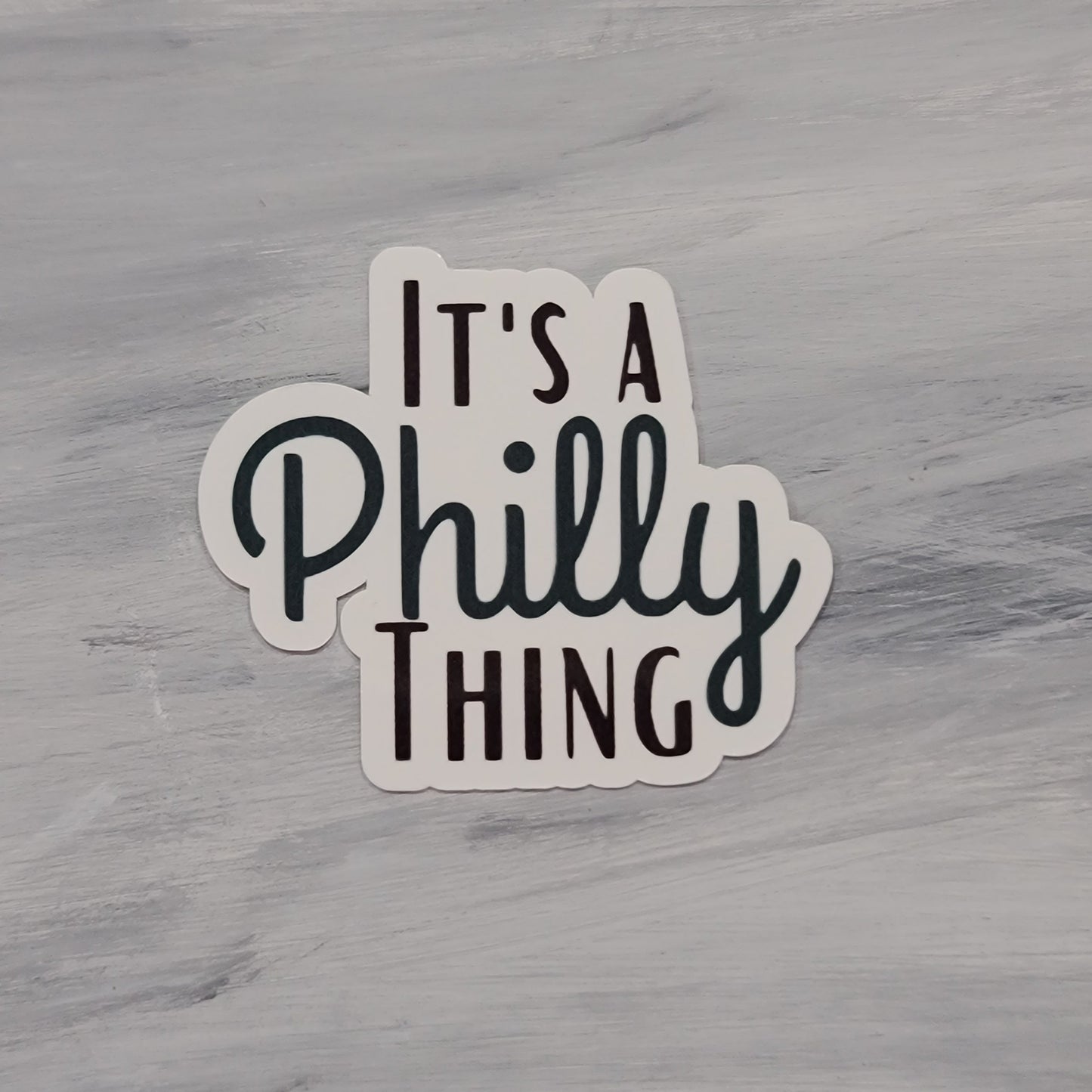 It's A Philly Thing Waterproof Sticker for Laptops, Water Bottles, Phones, Tablets, and More