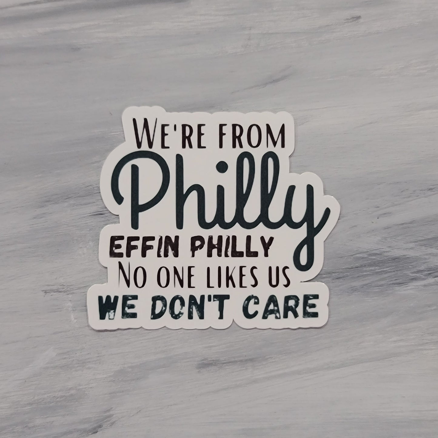 We're From Philly No One Likes Us Waterproof Sticker for Water Bottles, Laptops, Cell Phones, & More