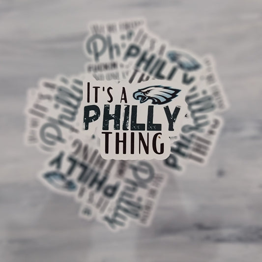 It's A Philly Thing Waterproof Sticker for Laptops, Water Bottles, Phones, Tablets, and More