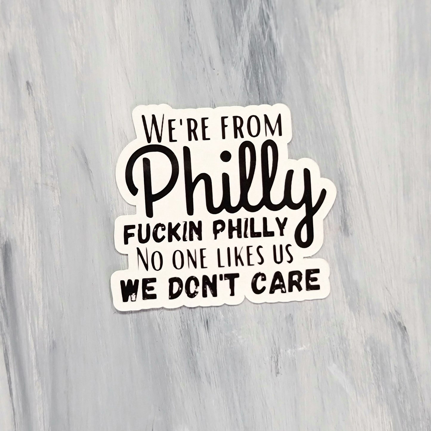 We're From Philly No One Likes Us Waterproof Sticker for Water Bottles, Laptops, Cell Phones, & More