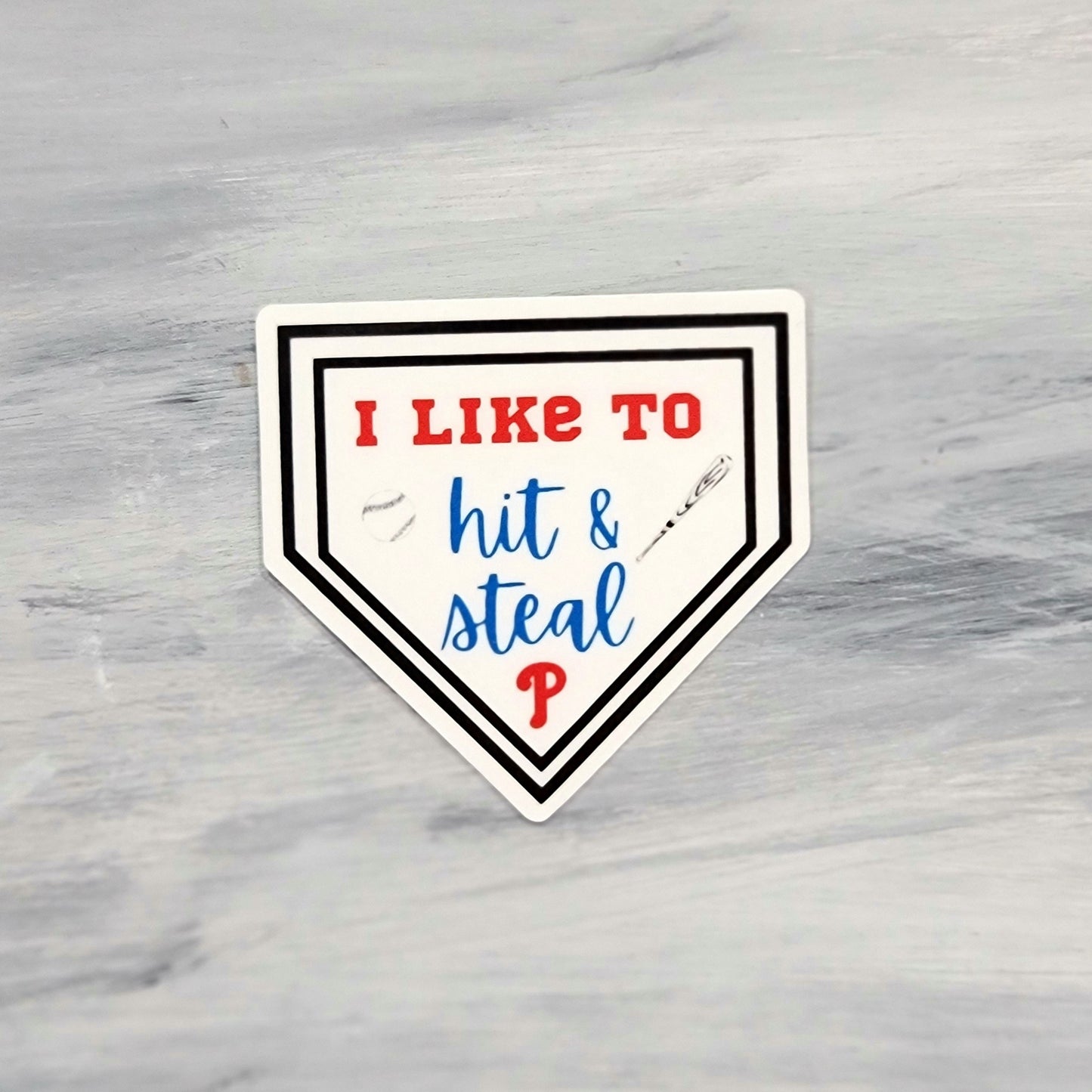 I Like to Hit & Steal Phillies Waterproof Sticker for Laptops, Water Bottles, Phones, Tablets, and More