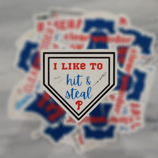 I Like to Hit & Steal Phillies Waterproof Sticker for Laptops, Water Bottles, Phones, Tablets, and More