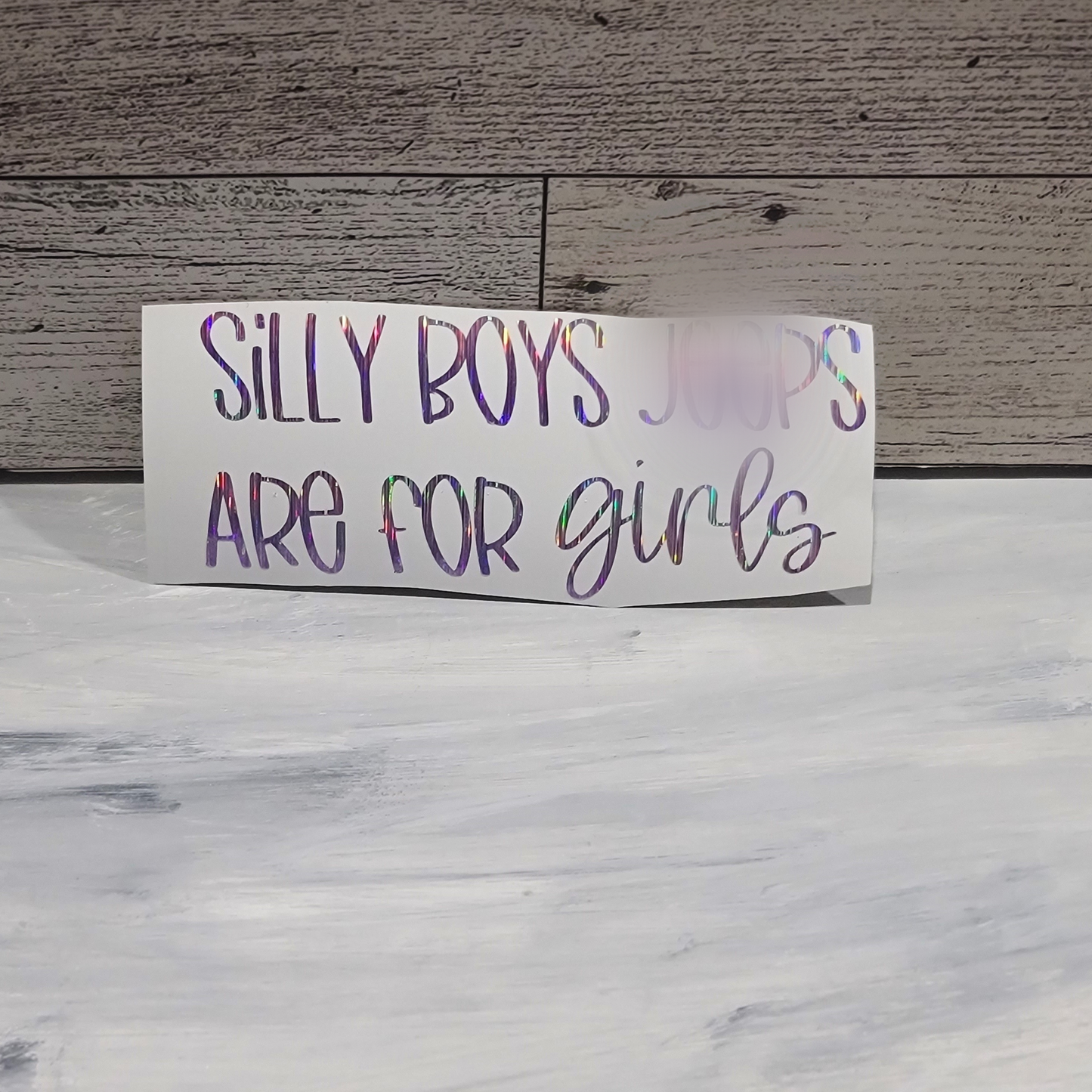 Silly Boys JPs are for Girls Decal for 4x4s, Trucks, or Cars