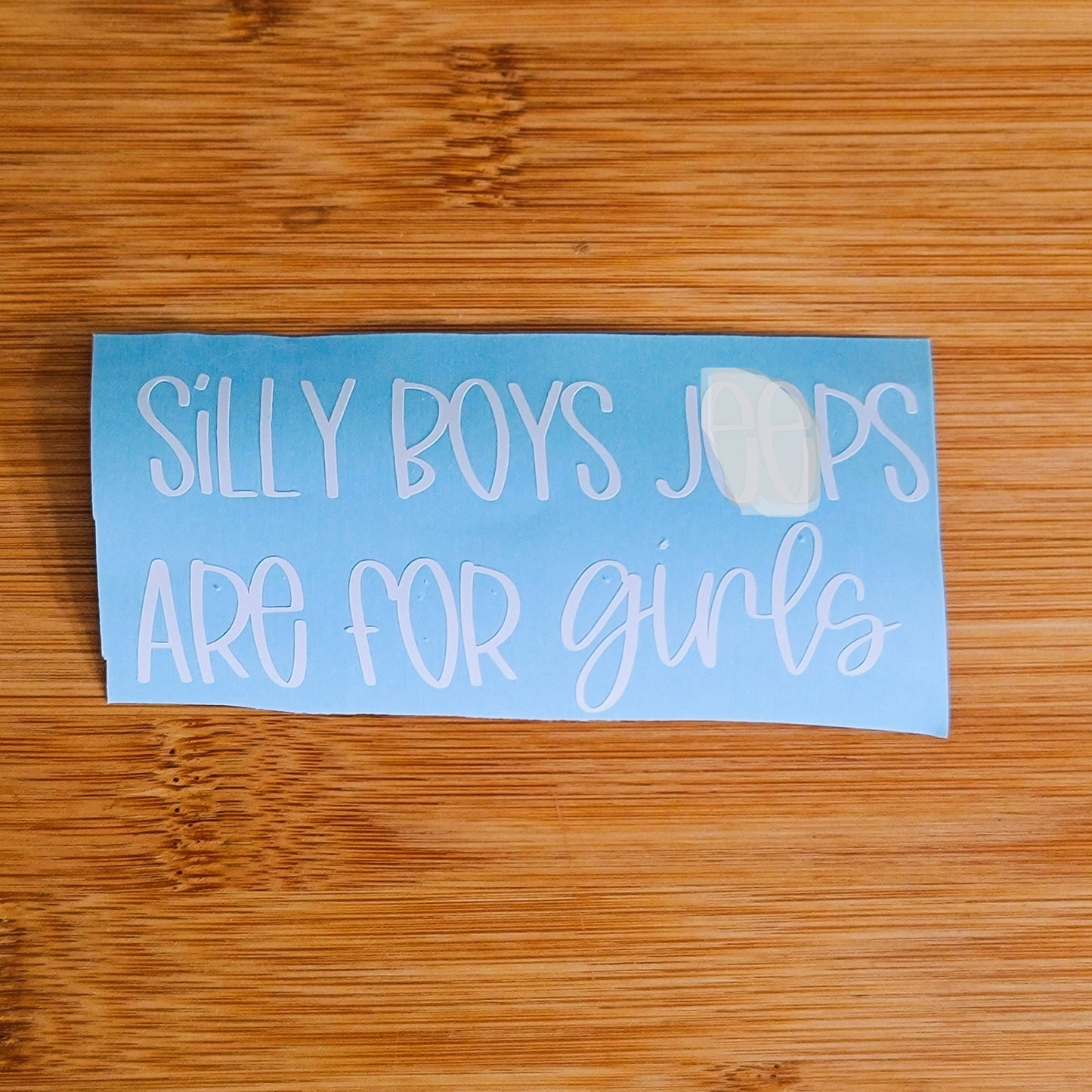 Silly Boys JPs are for Girls Decal for 4x4s, Trucks, or Cars